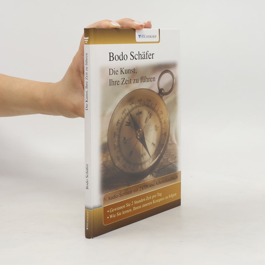 Bodo Schäfer Die Kunst, Ihre Zeit zu führen
