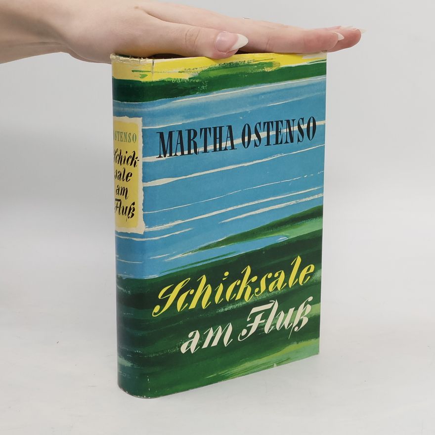 Martha Ostenso Schicksale am Fluss