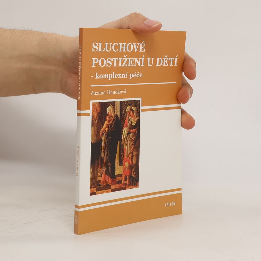 Zuzana Houdková Sluchové postižení u dětí - komplexní péče