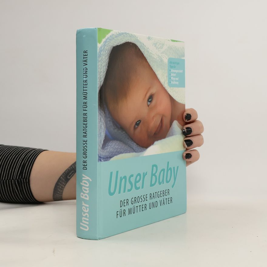 Kolektiv autorů Unser Baby. Der grosse Ratgeber für Mütter und Väter