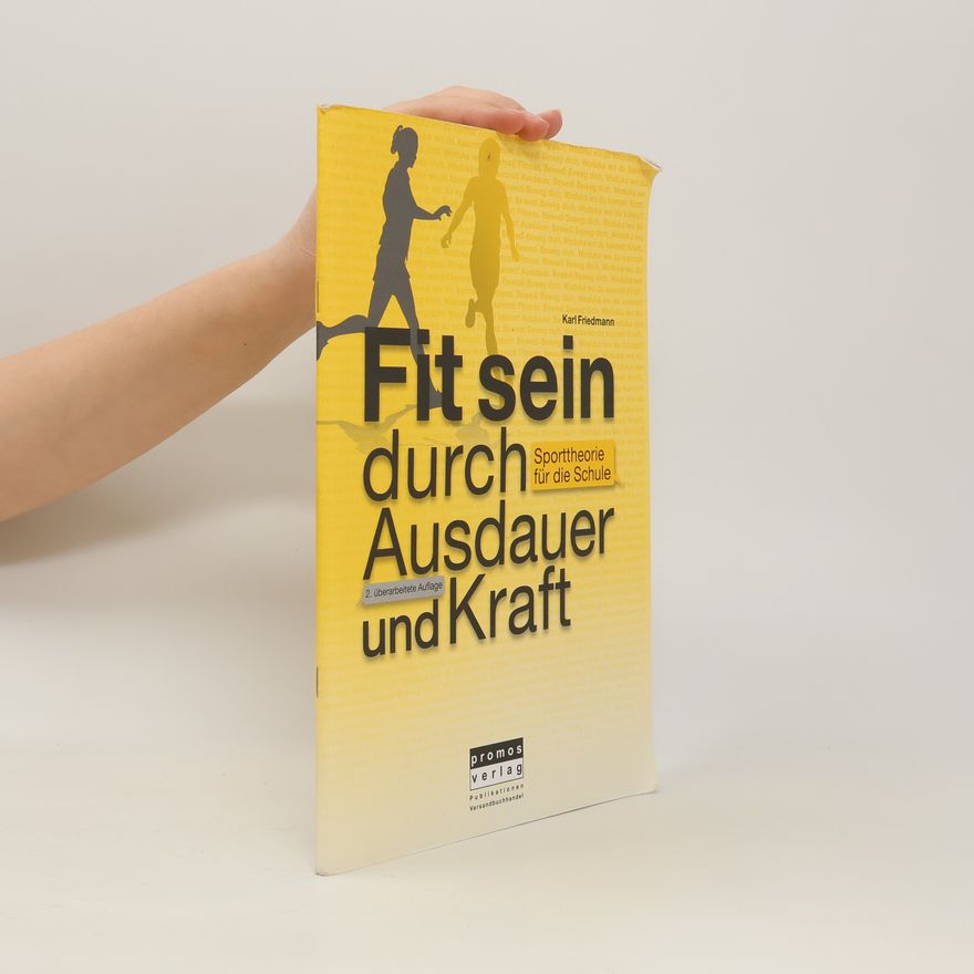 Karl Friedmann Fit sein durch Ausdauer und Kraft