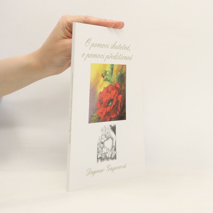 Dagmar Gayerová O pomoci skutečné, o pomoci předstírané