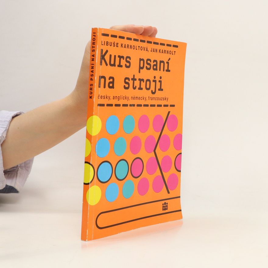 Jan Karnolt Kurs psaní na stroji česky, anglicky, německy, francouzsky