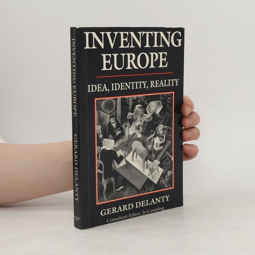 Gerard Delanty Inventing Europe
