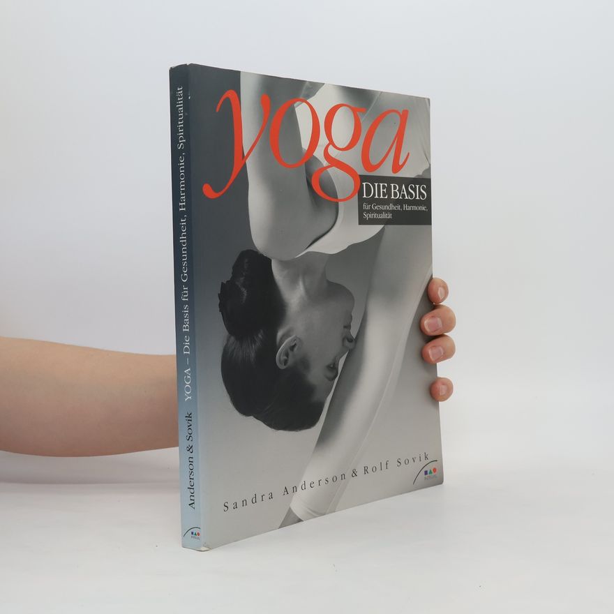Rolf Sovik Yoga - Die Basis für Gesundheit, Harmonie, Spiritualität