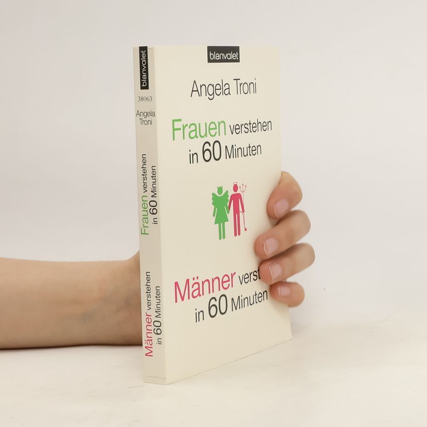 Angela Troni Frauen verstehen in 60 Minuten
