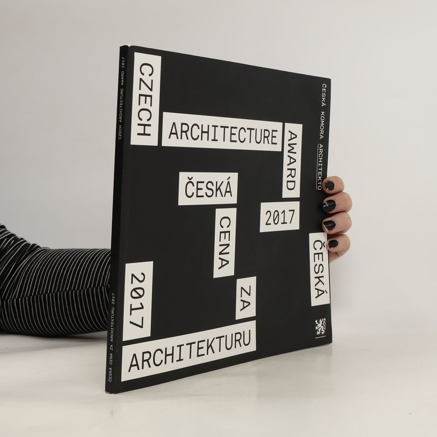 Kolektiv autorů Česká cena za architekturu 2017. Czech Architecture Award 2017