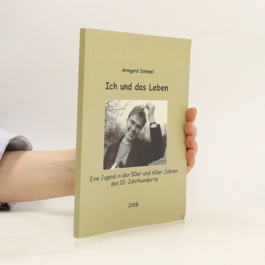 Armagard Dohmel Ich und das Leben
