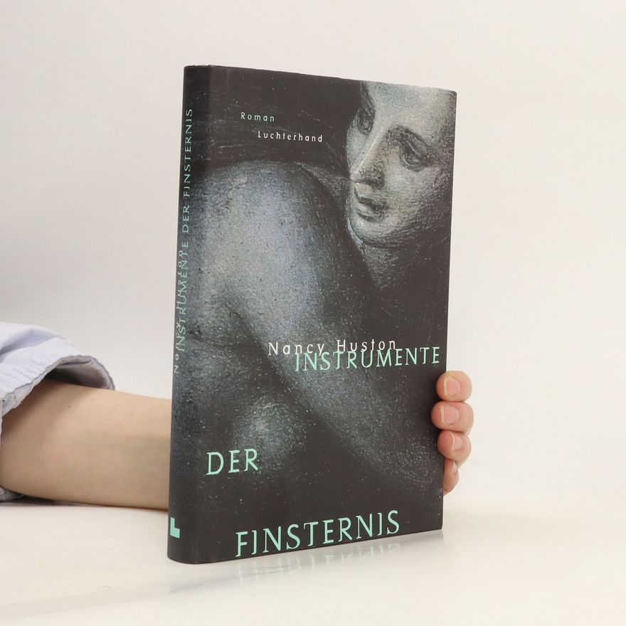 Nancy Huston Instrumente der Finsternis