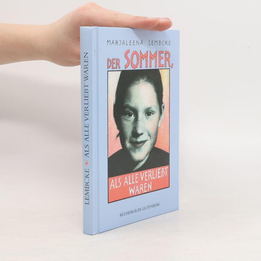 Marjaleena Lembcke Der Sommer, als alle verliebt waren