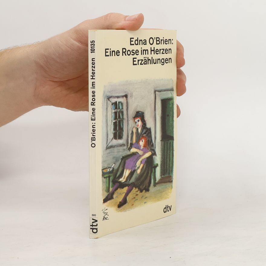 Edna O. Brien Eine Rose im Herzen