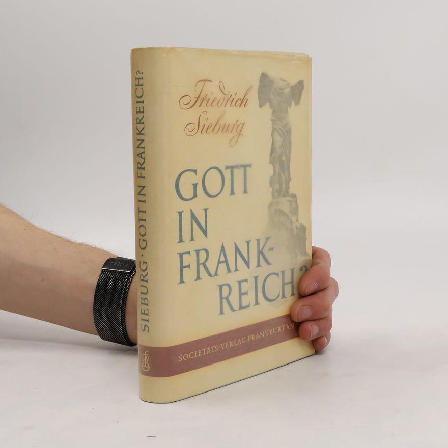 Friedrich Sieburg Gott in Frankreich?