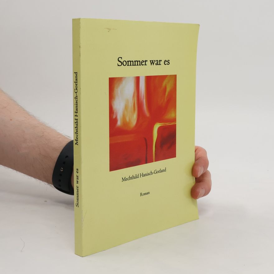 Mechthild Hanisch Gorland Sommer war es