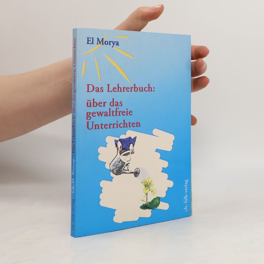 Christine H. Warcup Das Lehrbuch: über das gewaltfreie Unterrichten
