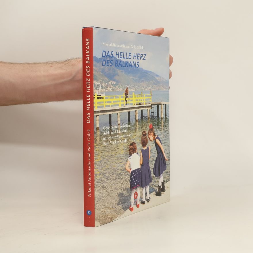 Nik Antoniadis Das helle Herz des Balkans