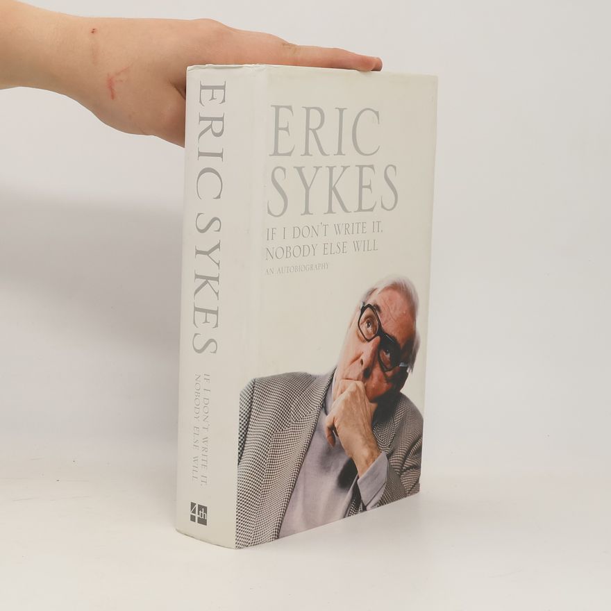 Eric Sykes If I don't write it, nobody else will
