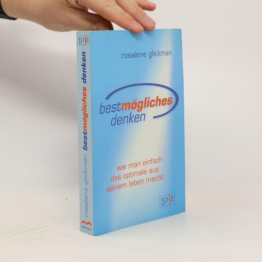 Rosalene Glickman Bestmögliches Denken