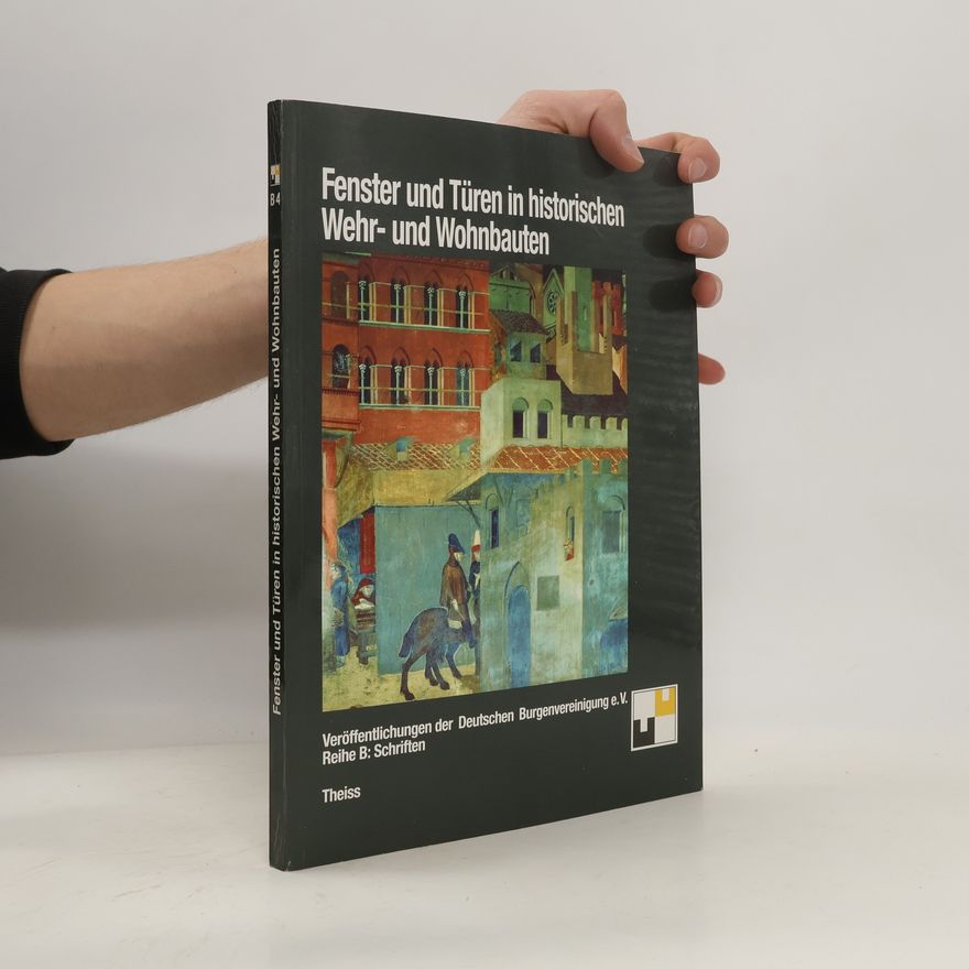 Werner Schock Fenster und Türen in historischen Wehr- und Wohnbauten