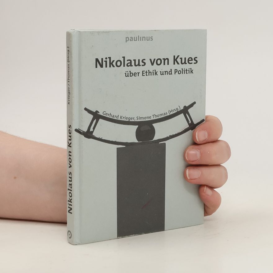 Nikolaus von Kues Nikolaus von Kues über Ethik und Politik