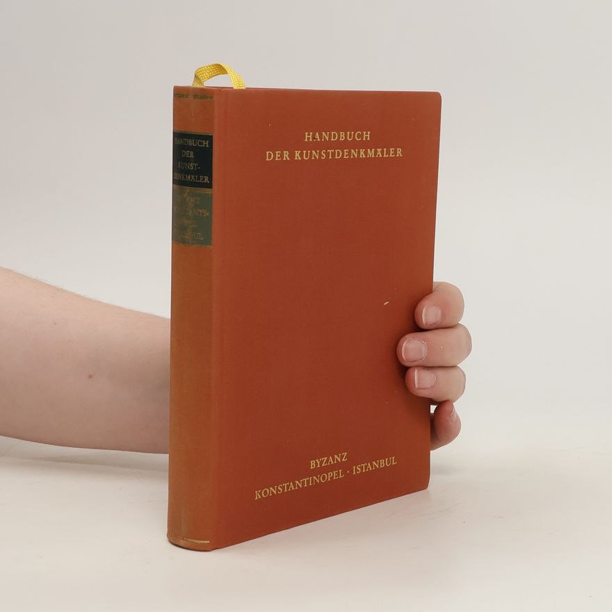 Walter Hotz Byzanz, Konstantinopel, Istanbul. Handbuch der Kunstdenkmäler