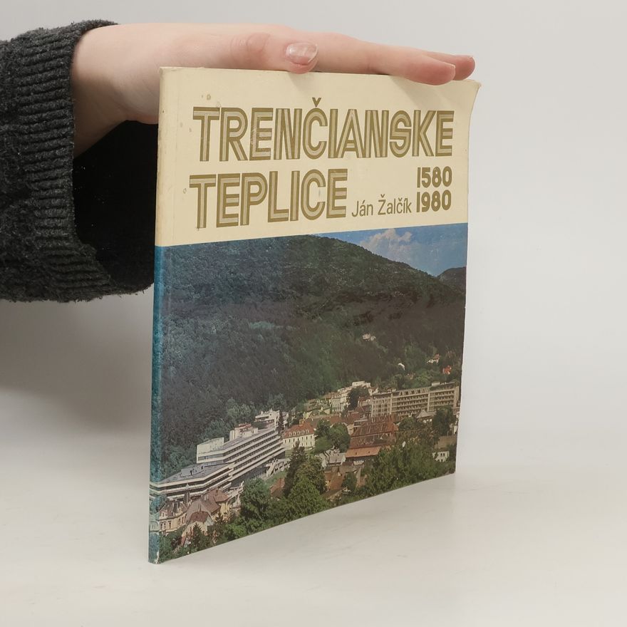 Ján Žalčík Trenčianske Teplice : 1580-1980
