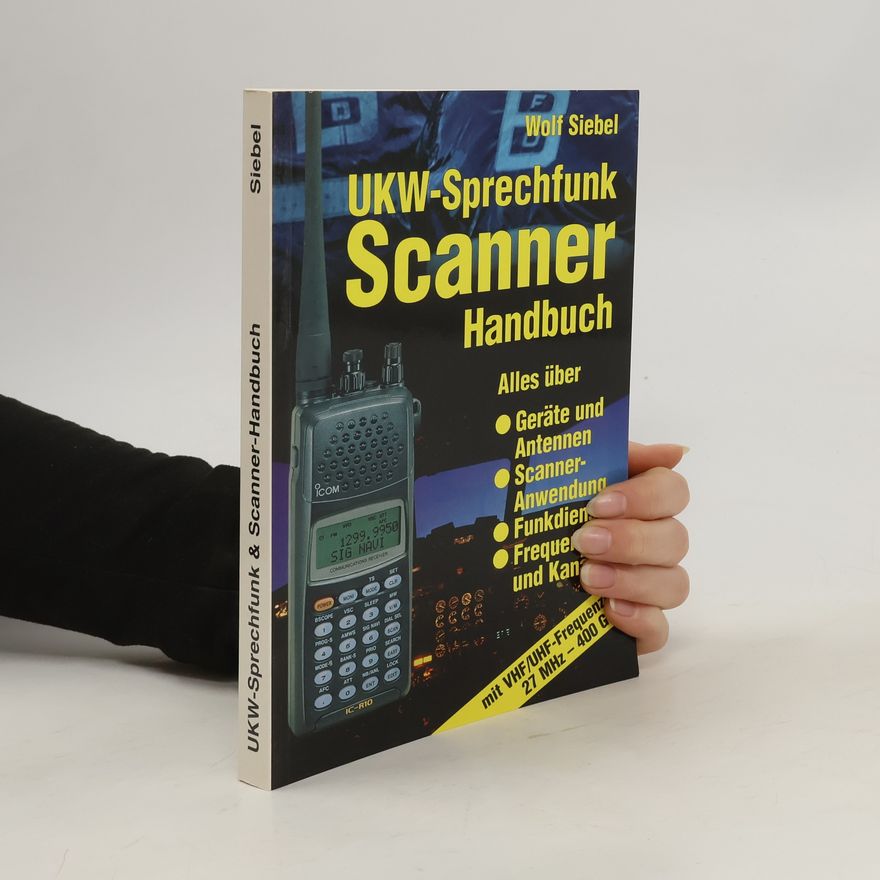 Wolf Siebel UKW-Sprechfunk-, Scanner-Handbuch