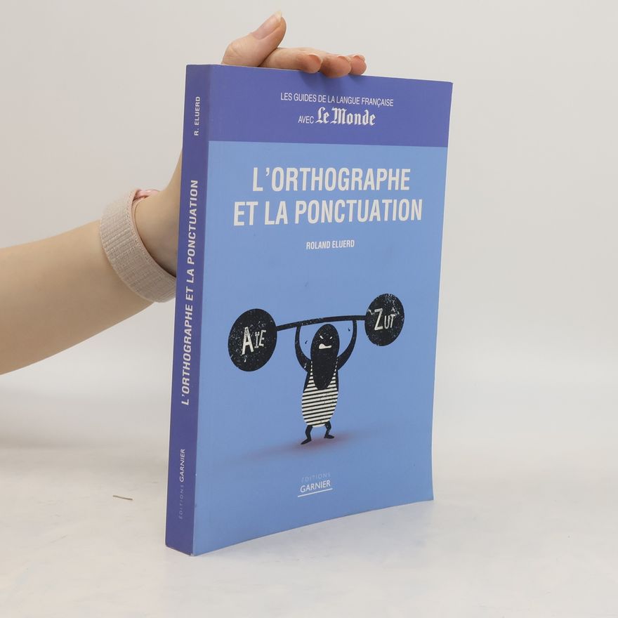 Roland Eluerd L'orthographe et la ponctuation