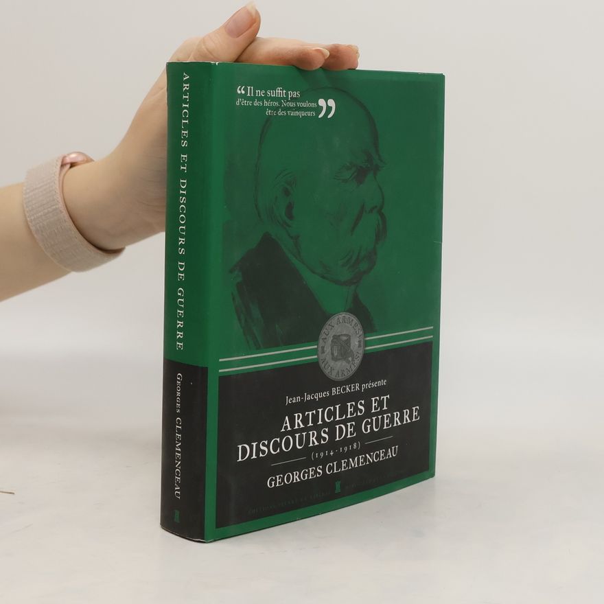Georges Clemenceau Articles et discours de guerre