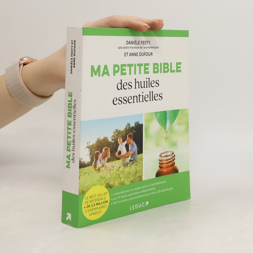 Anne Dufour Ma petite bible des huiles essentielles