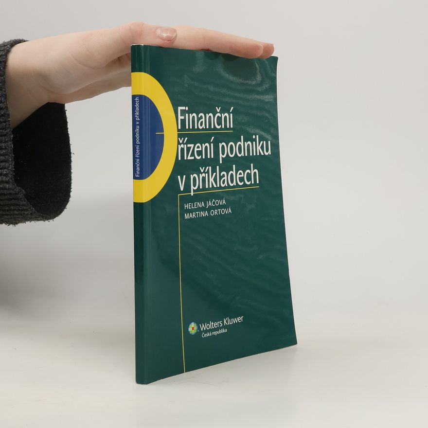 Helena Jáčová Finanční řízení podniku v příkladech