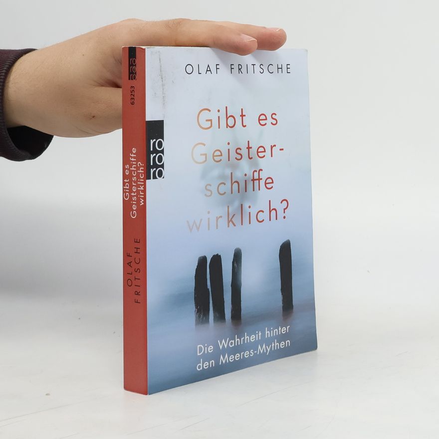 Olaf Fritsche Gibt es Geisterschiffe wirklich?
