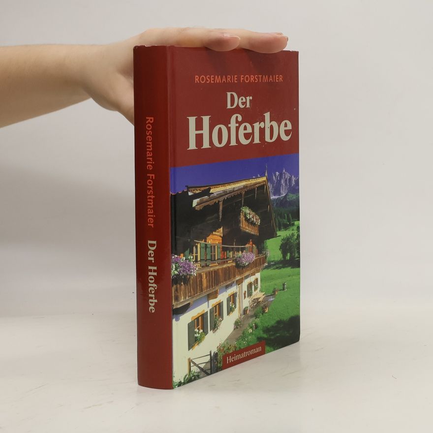Rosemarie Forstmaier Der Hoferbe