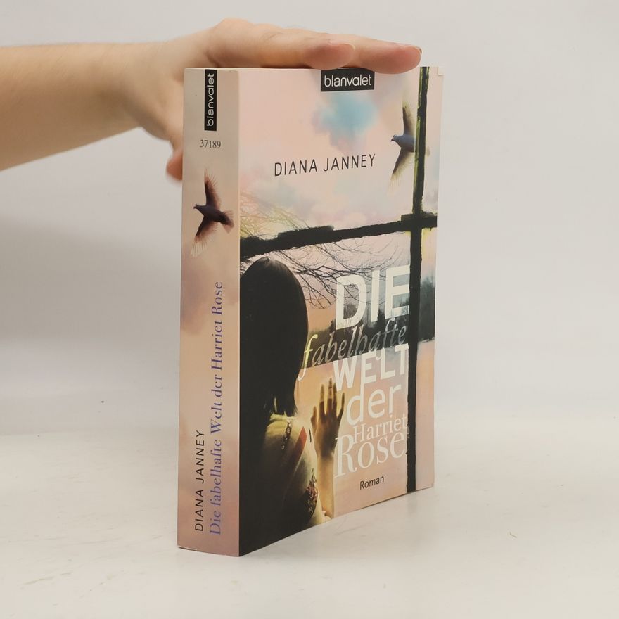 Diana Janney Die fabelhafte Welt der Harriet Rose