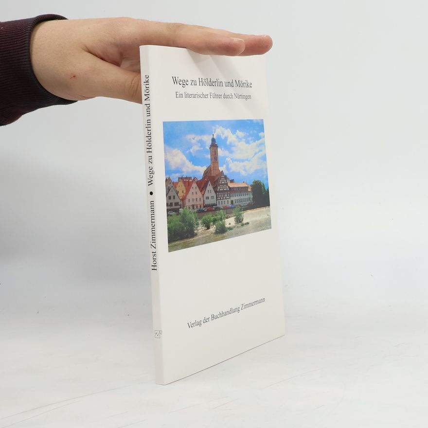 Horst Zimmermann Wege zu Hölderlin und Mörike