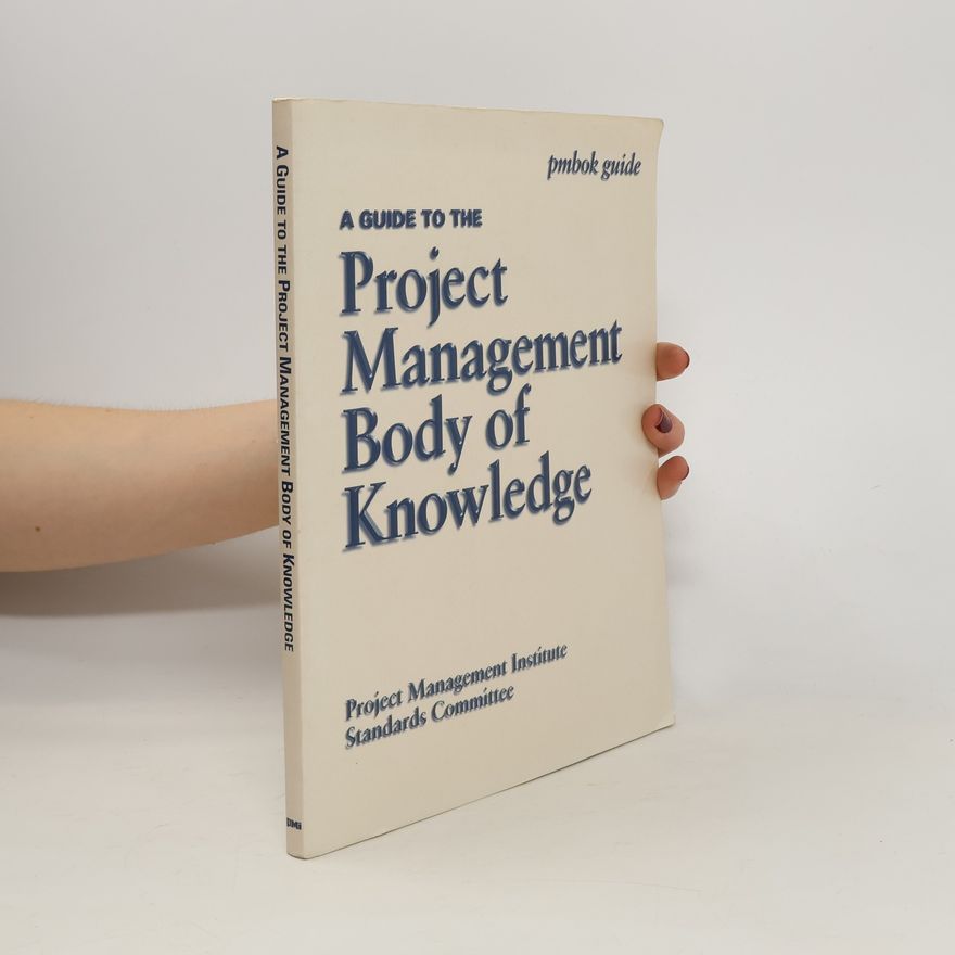 Various authors A Guide to the Project Management Body of Knowledge