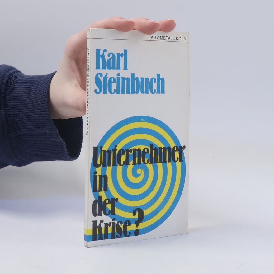 Karl Steinbuch Unternehmer in der Krise?