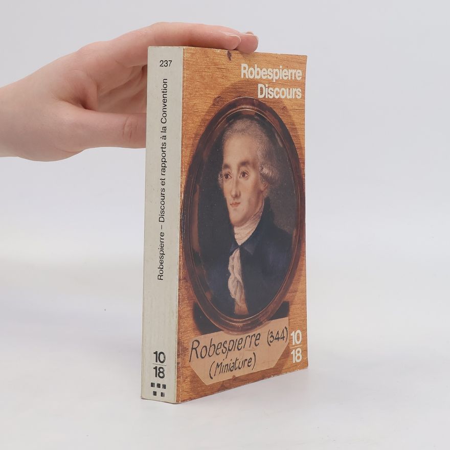 Maximilien de Robespierre Discours et rapports à la Convention 10/18
