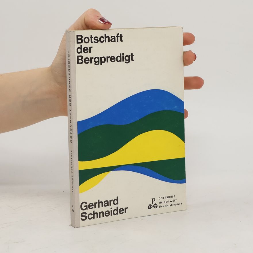 Gerhard M. Schneider Botschaft der Bergpredigt