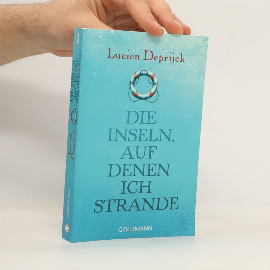 Lucien Deprijck Die Inseln, auf denen ich strande