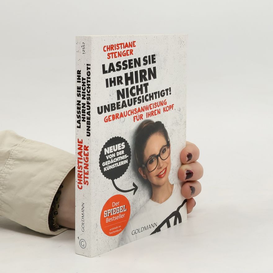 Christiane Stenger Lassen Sie Ihr Hirn nicht unbeaufsichtigt!