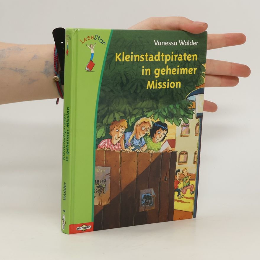 Vanessa Walder Kleinstadtpiraten in geheimer Mission