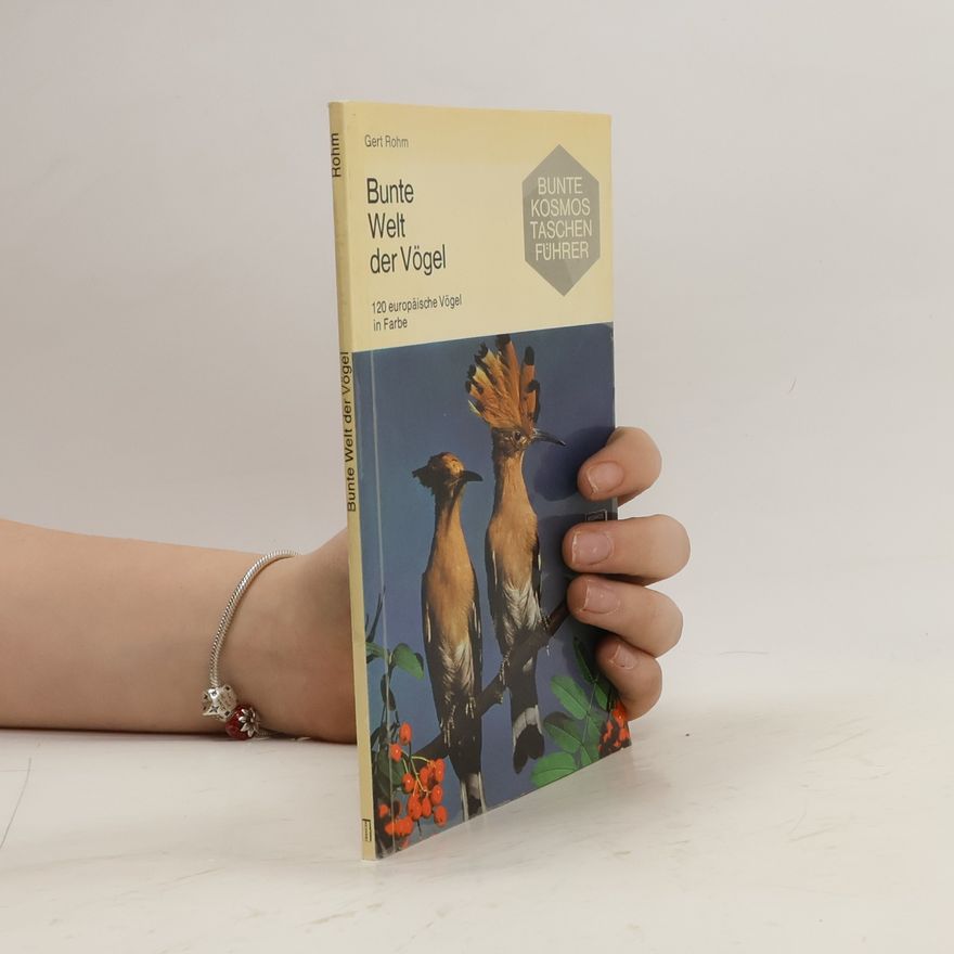 Gert Rohm Bunte Welt der Vögel