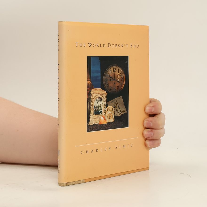 Charles Simic The World Doesn't End