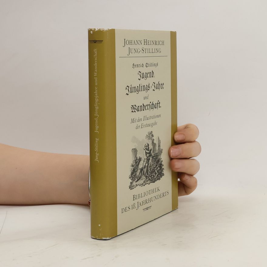Johann Heinrich Jung-Stilling Heinrich Stillings Jugend, Jünglingsjahre und Wanderschaft
