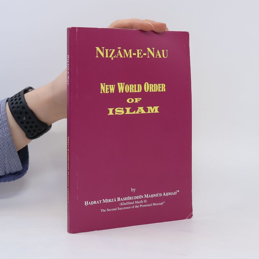 Mirza Bashir ud-Din Mahmud Ahmad The New World Order of Islam