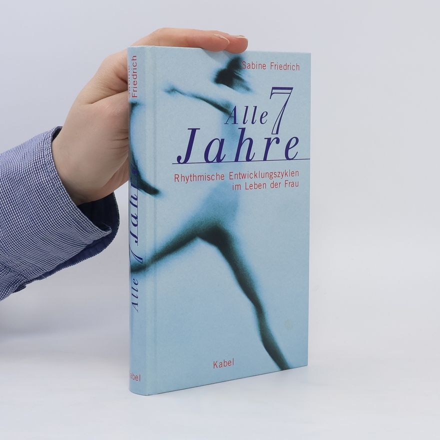 Sabine Friedrich Alle 7 Jahre