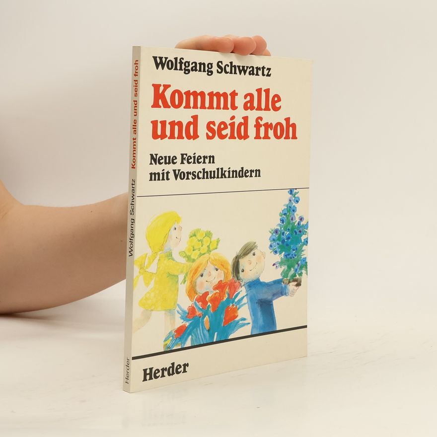 Wolfgang Schwartz Kommt alle und seid froh