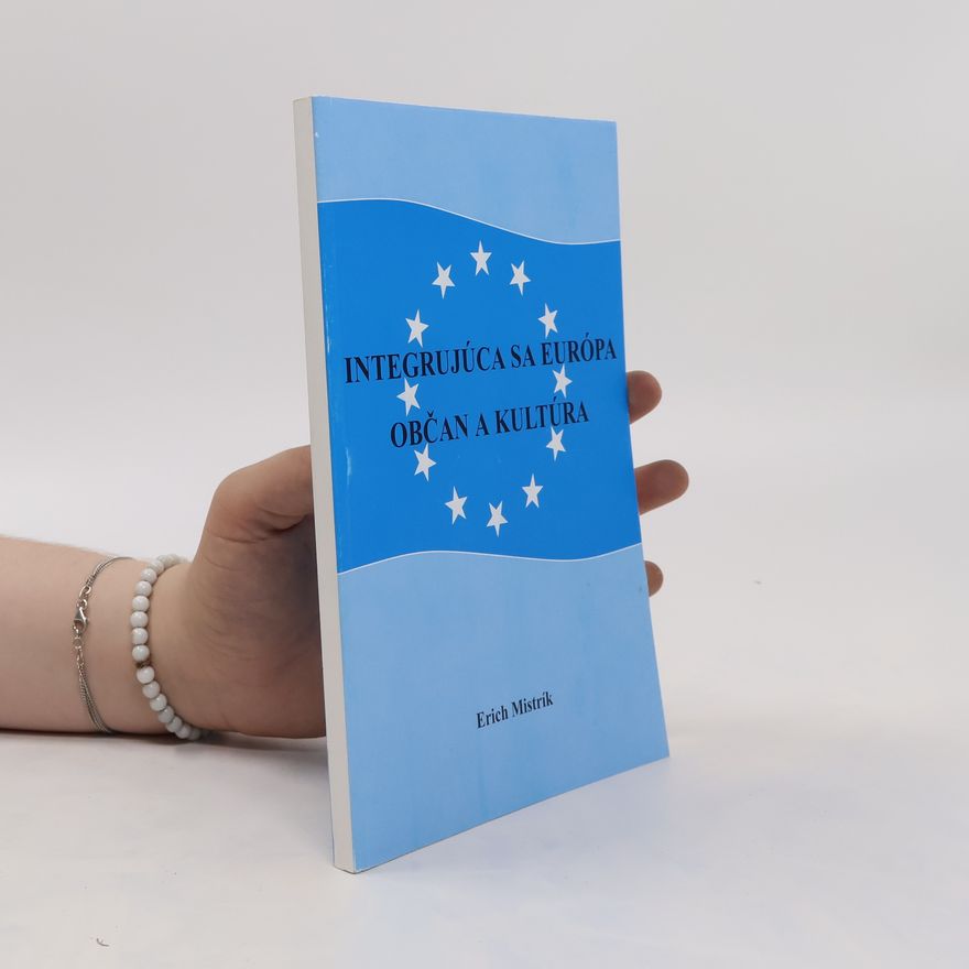 Erich Mistrík Integrujúca sa Európa, občan a kultúra