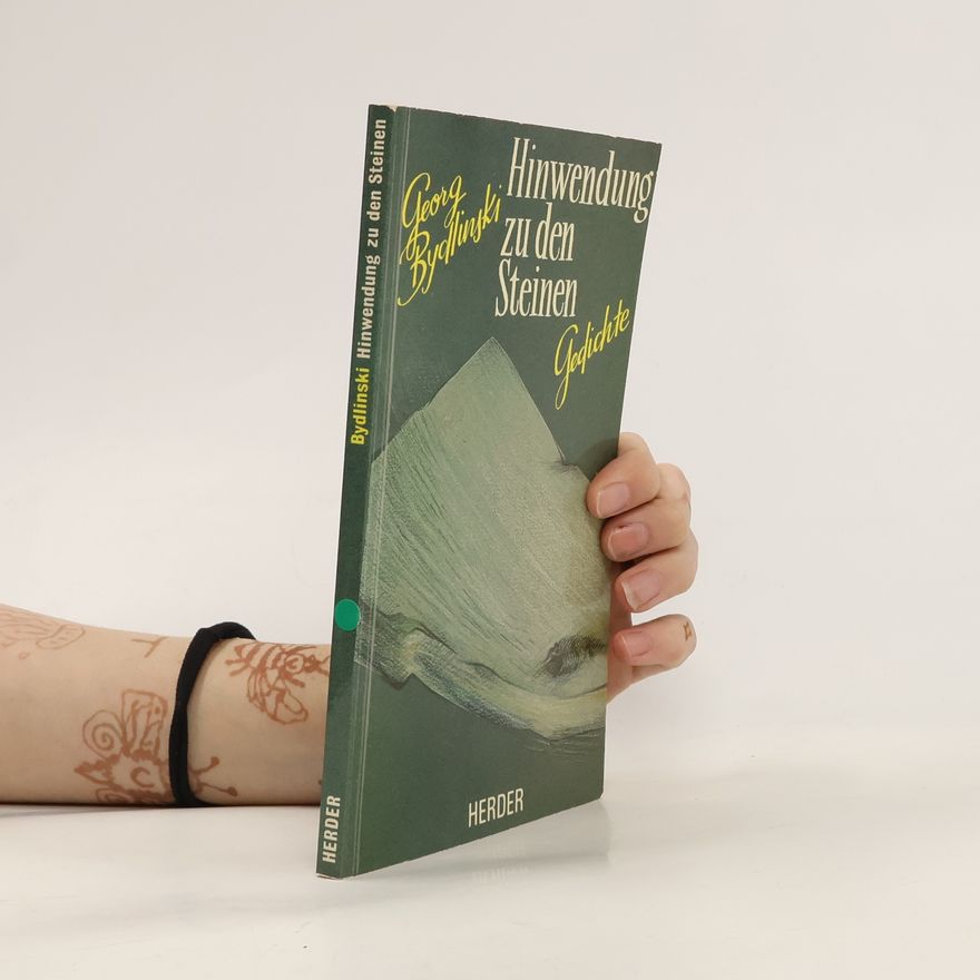 Georg Bydlinski Hinwendung zu den Steinen