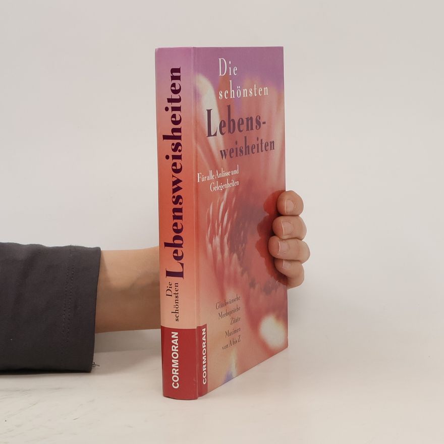 Kolektiv autorů Die schönsten Lebensweisheiten für alle Anlässe und Gelegenheiten